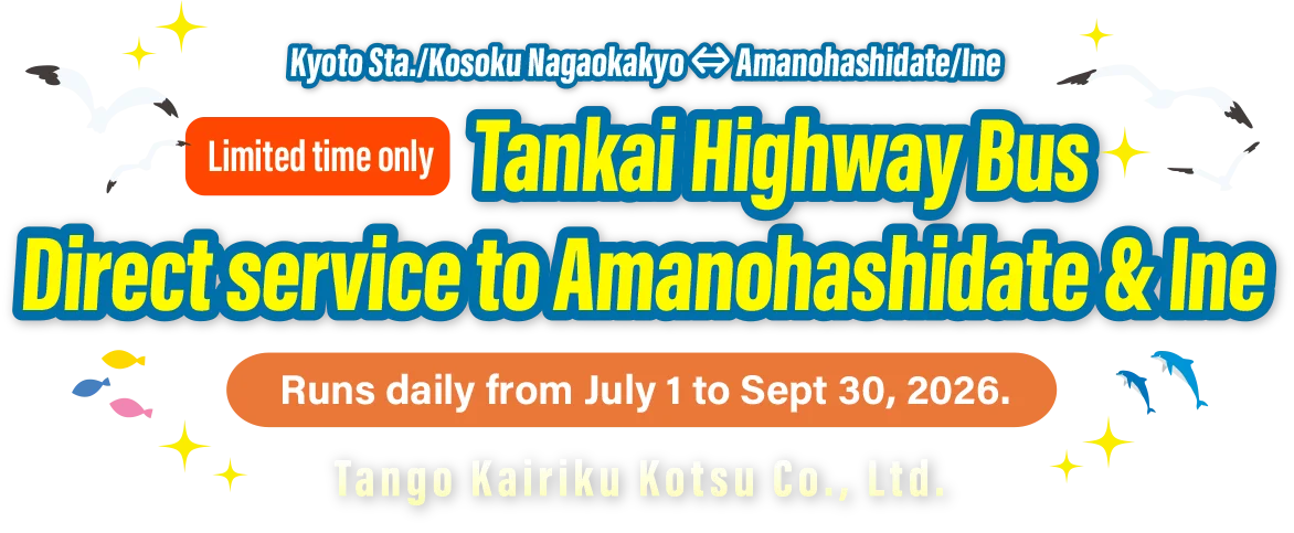 Tankai Highway Bus direct service to Amanohashidate and Ine